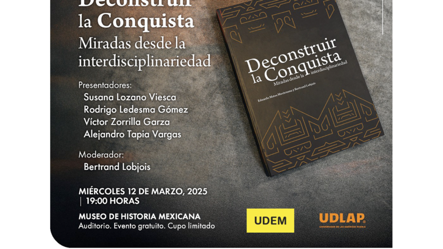 Presentan en Monterrey el libro «Deconstruir la Conquista», un análisis crítico e interdisciplinario