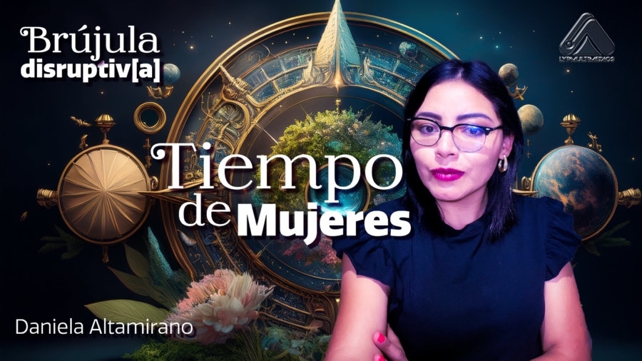 Es tiempo de mujeres