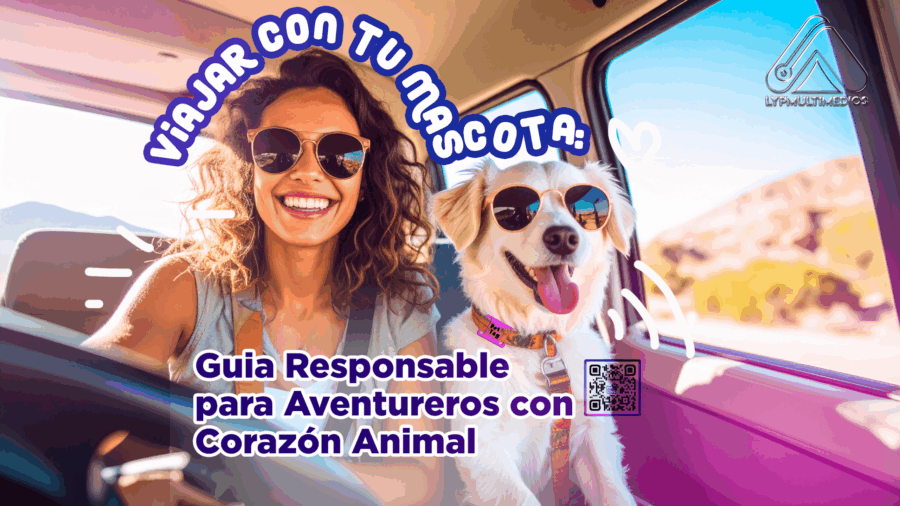 Viajar con tu Mascota: Guía Emotiva y Responsable para Aventureros con Corazón Animal