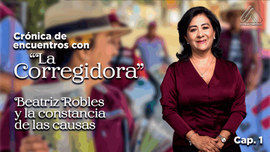 Crónica de Encuentros con La Corregidora: Beatriz Robles y la constancia de las causas